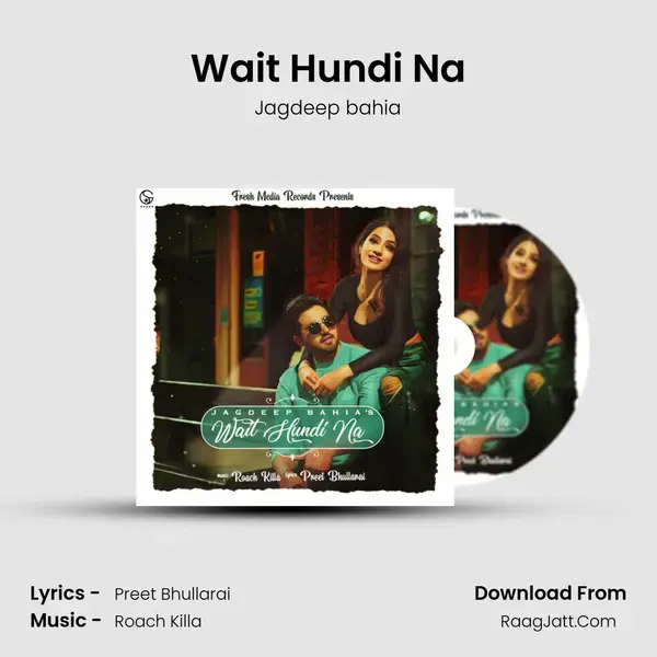 Wait Hundi Na mp3 song