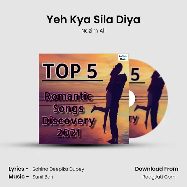 Yeh Kya Sila Diya Song mp3 | Nazim Ali