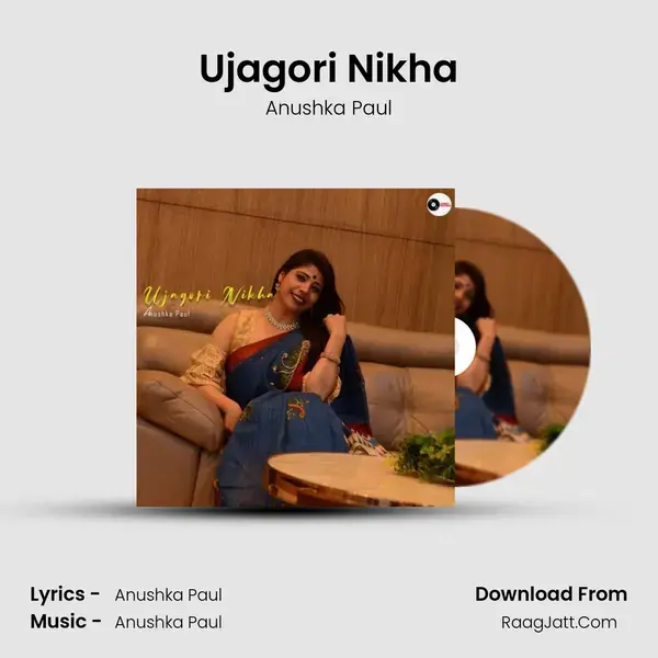 Ujagori Nikha - Anushka Paul