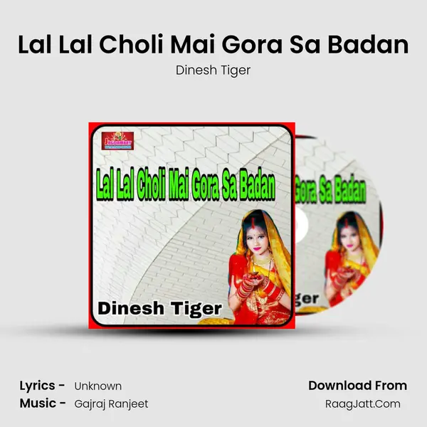 Lal Lal Choli Mai Gora Sa Badan mp3 song