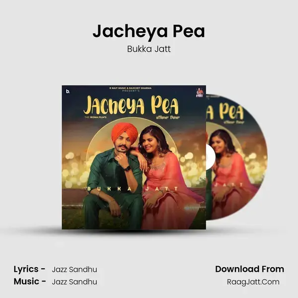 Jacheya Pea Song mp3 | Bukka Jatt