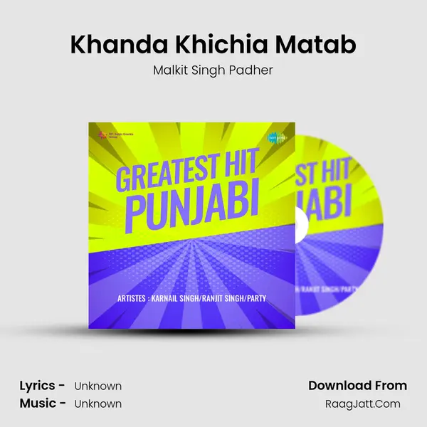 Khanda Khichia Matab Song mp3 | Malkit Singh Padher