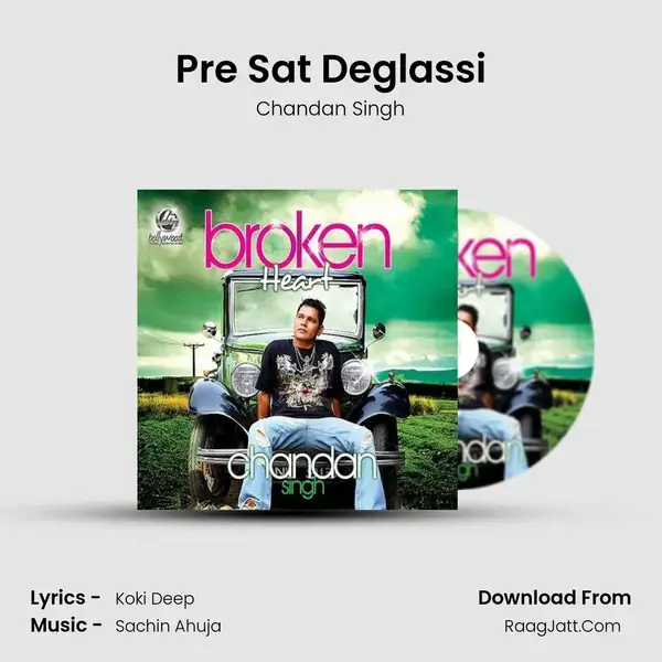 Pre Sat Deglassi Song mp3 | Chandan Singh