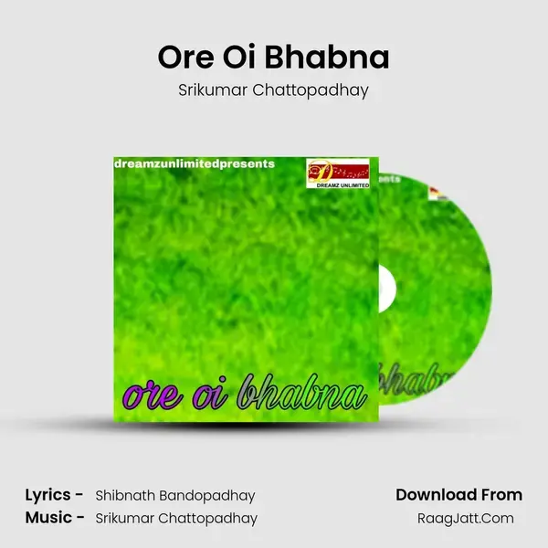 Ore Oi Bhabna - Srikumar Chattopadhay