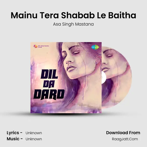 Mainu Tera Shabab Le Baitha Song mp3 | Asa Singh Mastana