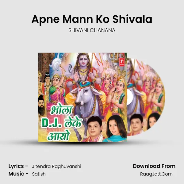 Apne Mann Ko Shivala Song mp3 | SHIVANI CHANANA