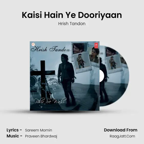 Kaisi Hain Ye Dooriyaan Song mp3 | Hrish Tandon