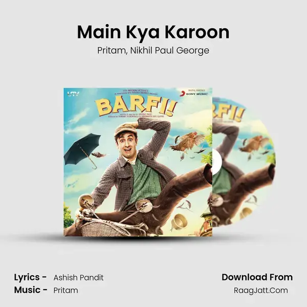 Main Kya Karoon Song mp3 | Pritam