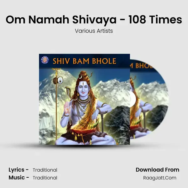 Om Namah Shivaya - 108 Times Song mp3 | Various Artists