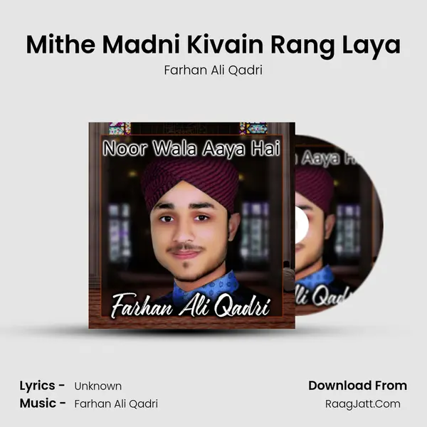 Mithe Madni Kivain Rang Laya mp3 song