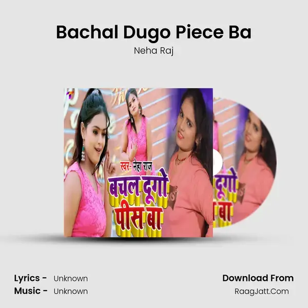 Bachal Dugo Piece Ba mp3 song