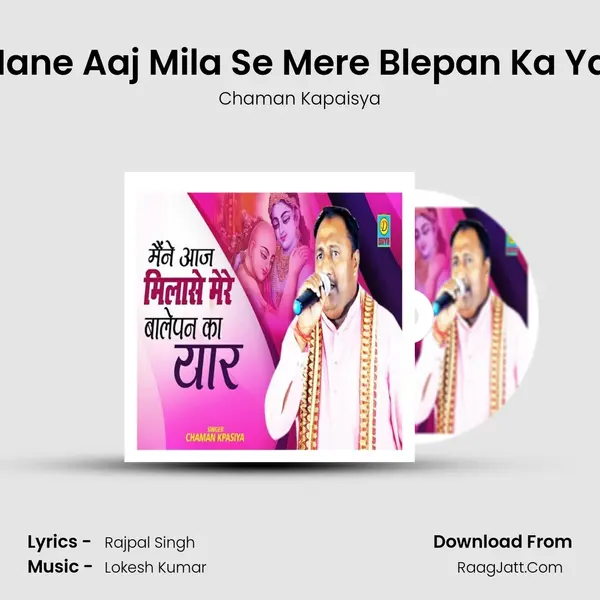 Mane Aaj Mila Se Mere Blepan Ka Yar mp3 song