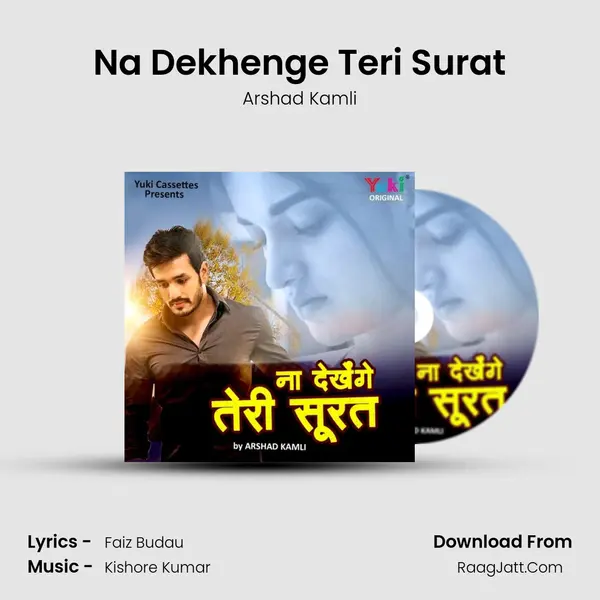 Na Dekhenge Teri Surat mp3 song