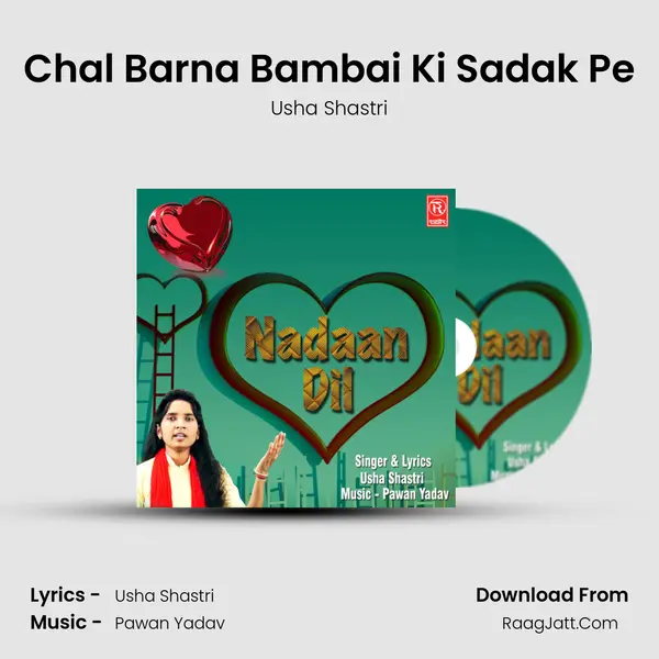 Chal Barna Bambai Ki Sadak Pe Song mp3 | Usha Shastri