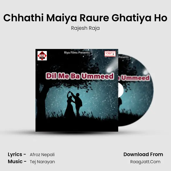 Chhathi Maiya Raure Ghatiya Ho Song mp3 | Rajesh Raja