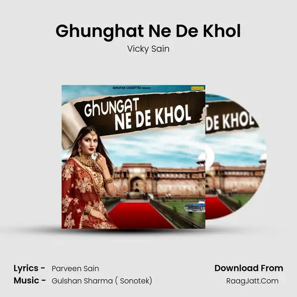 Ghunghat Ne De Khol - Vicky Sain