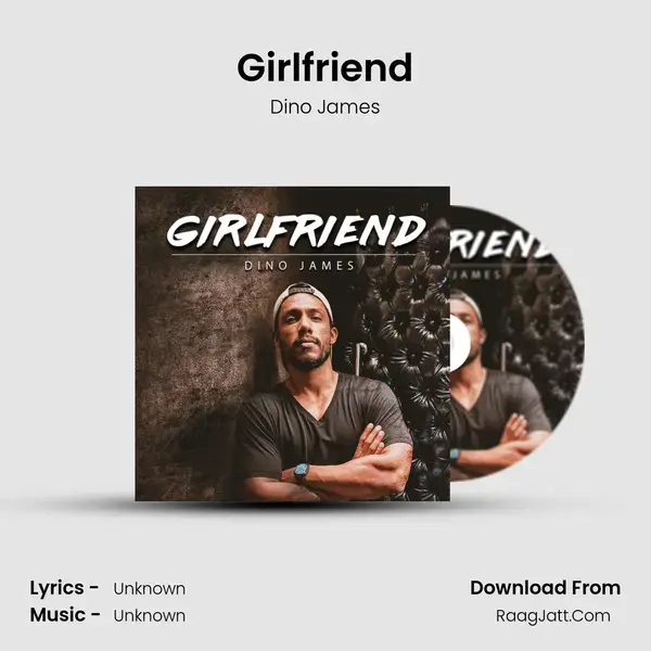 Girlfriend - Dino James