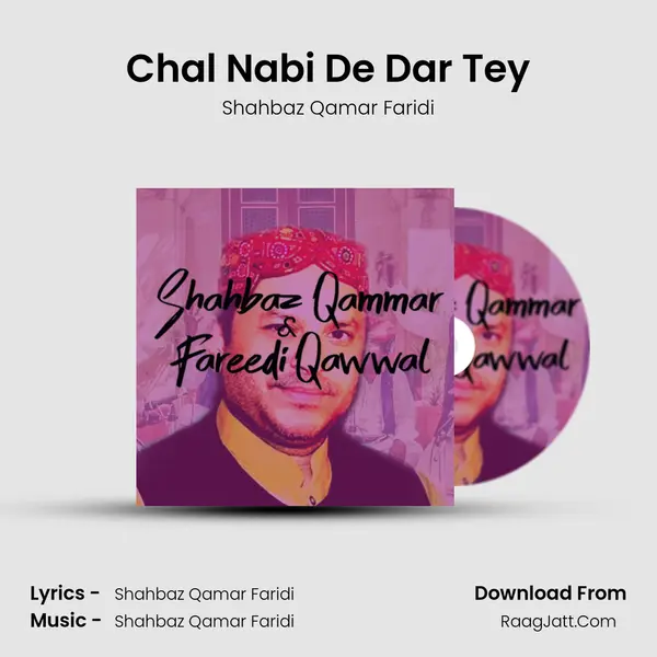 Chal Nabi De Dar Tey Song mp3 | Shahbaz Qamar Faridi