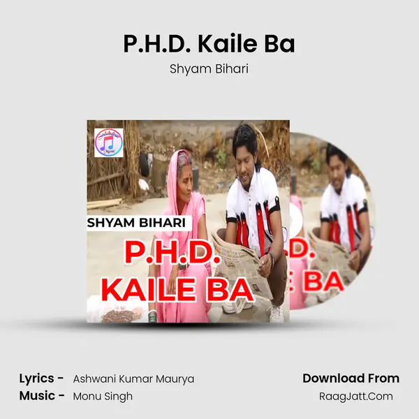 P.H.D. Kaile Ba Song mp3 | Shyam Bihari