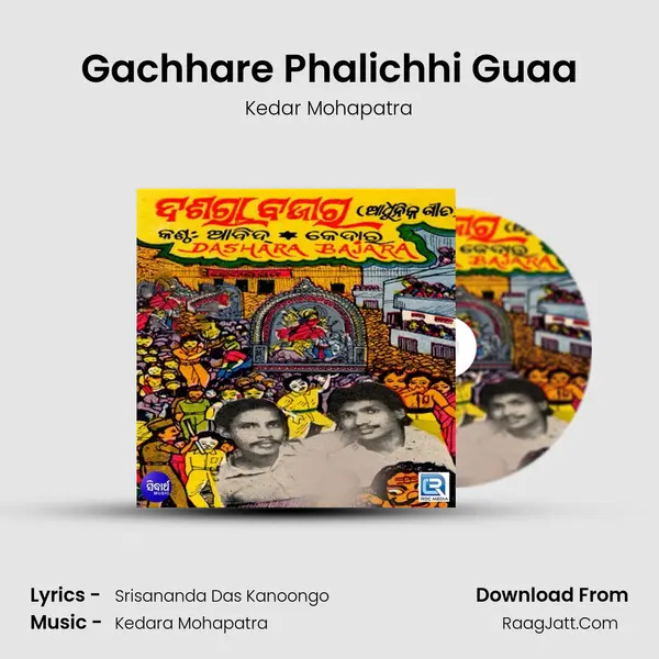 Gachhare Phalichhi Guaa Song mp3 | Kedar Mohapatra