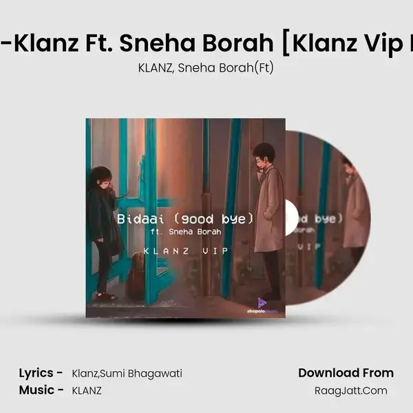 Bidaai (Good Bye)-Klanz Ft. Sneha Borah [Klanz Vip Remix] Song mp3 | KLANZ