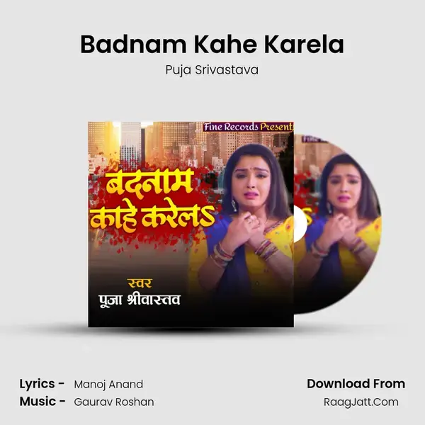 Badnam Kahe Karela Song mp3 | Puja Srivastava