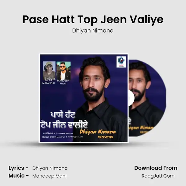 Pase Hatt Top Jeen Valiye Song mp3 | Dhiyan Nimana