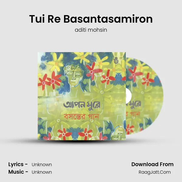 Tui Re Basantasamiron Song mp3 | aditi mohsin