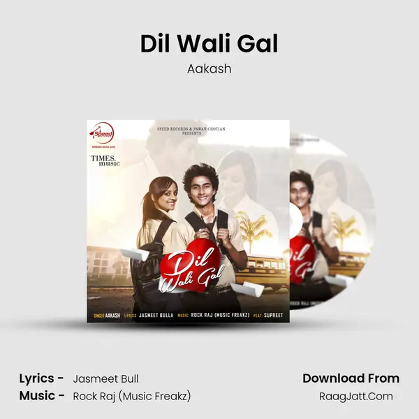 Dil Wali Gal - Aakash