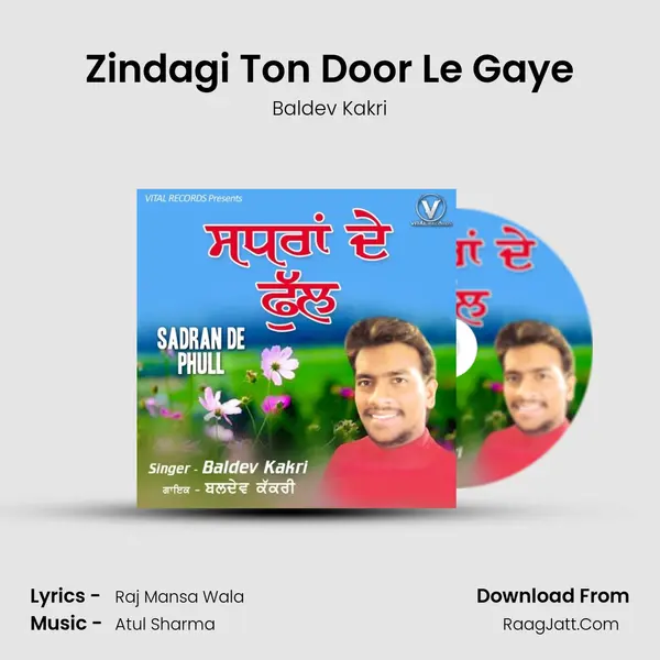 Zindagi Ton Door Le Gaye mp3 song