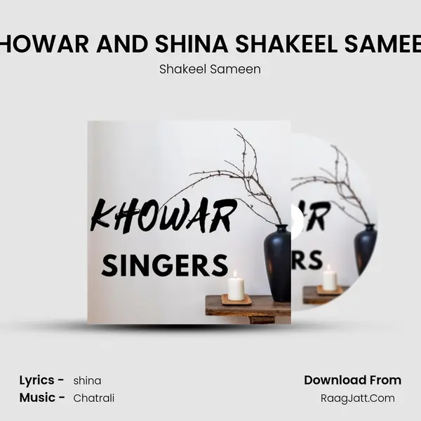 KHOWAR AND SHINA SHAKEEL SAMEEN mp3 song