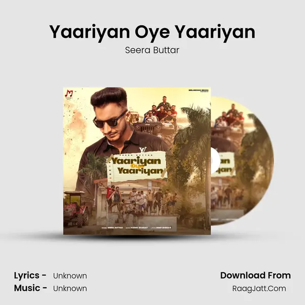 Yaariyan Oye Yaariyan Song mp3 | Seera Buttar