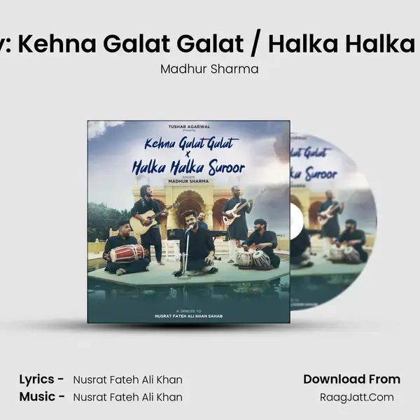 Medley: Kehna Galat Galat / Halka Halka Suroor mp3 song