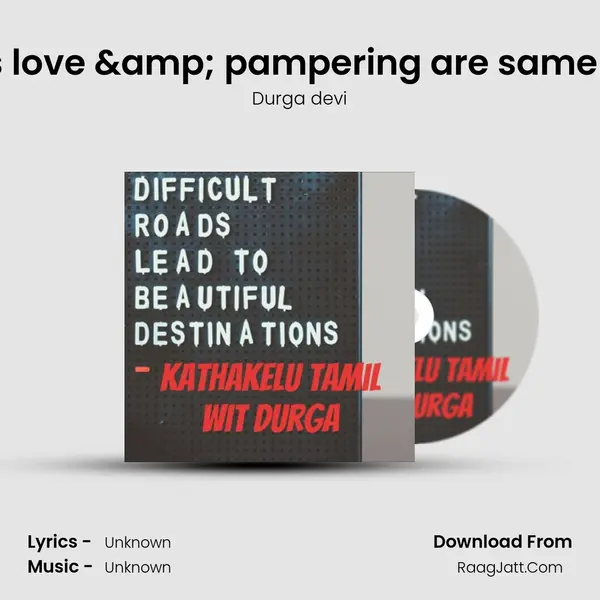 Is love & pampering are same ? mp3 song