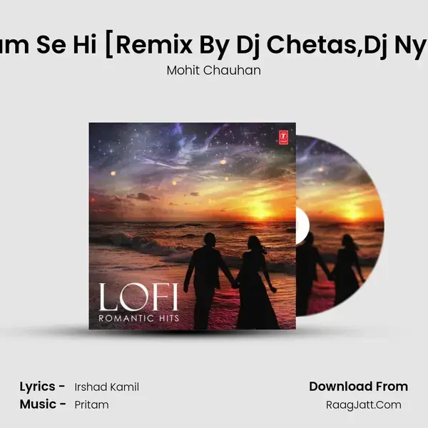 Tum Se Hi (From Love In Lo-Fi Volume 1)[Remix By Dj Chetas,Dj Nyk] mp3 song