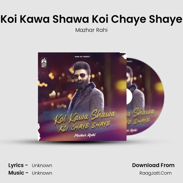 Koi Kawa Shawa Koi Chaye Shaye mp3 song