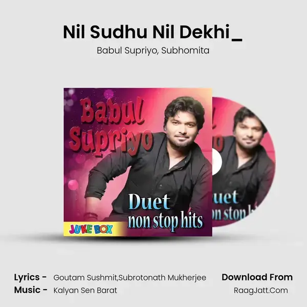 Nil Sudhu Nil Dekhi_(FromBondhu Tomar) mp3 song