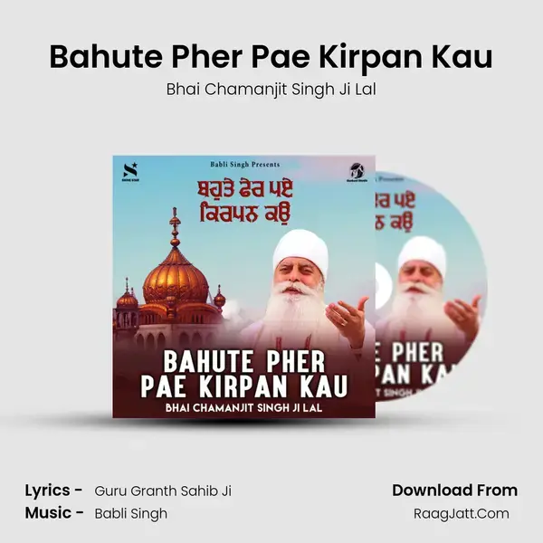 Bahute Pher Pae Kirpan Kau mp3 song