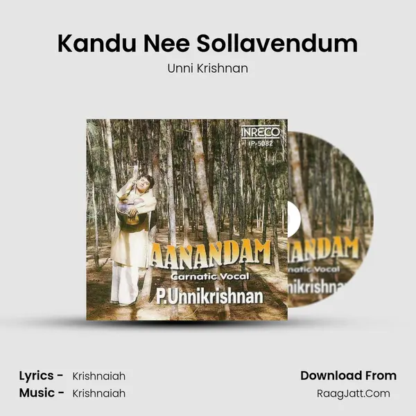 Kandu Nee Sollavendum Song mp3 | Unni Krishnan