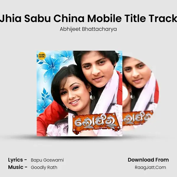 Jhia Sabu China Mobile Title Track Song mp3 | Abhijeet Bhattacharya