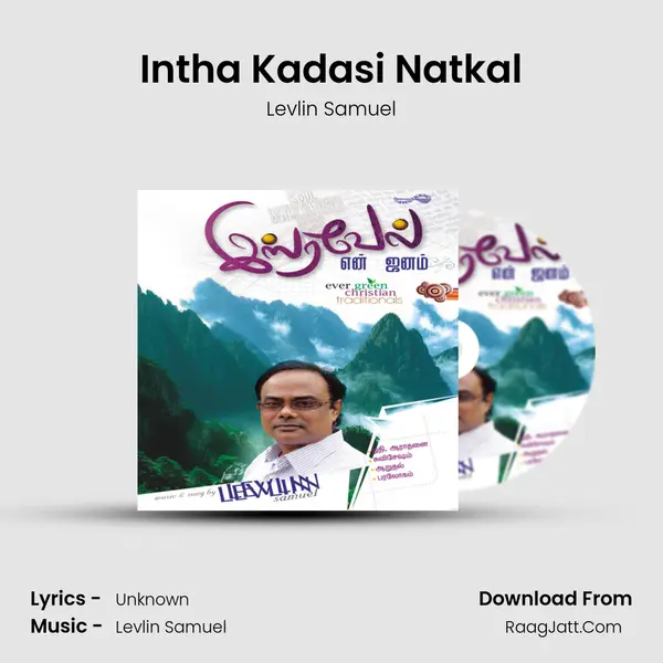 Intha Kadasi Natkal Song mp3 | Levlin Samuel