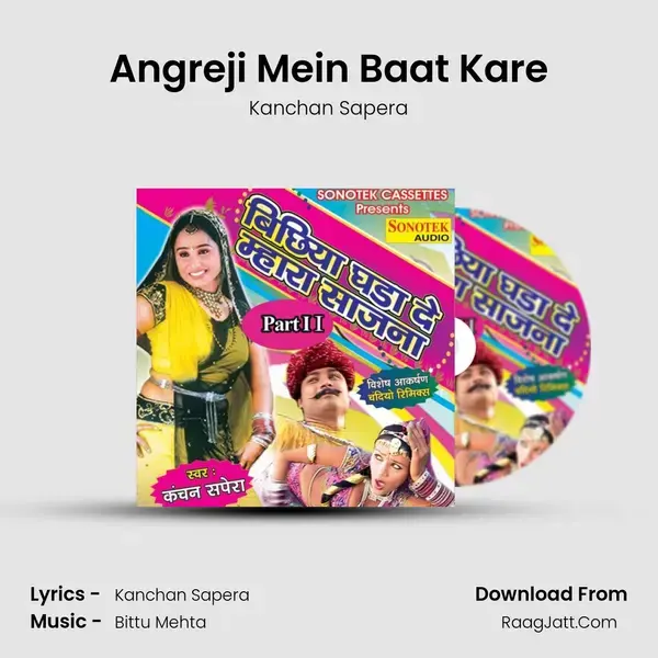 Angreji Mein Baat Kare Song mp3 | Kanchan Sapera