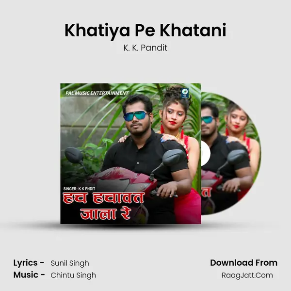 Khatiya Pe Khatani Song mp3 | K. K. Pandit