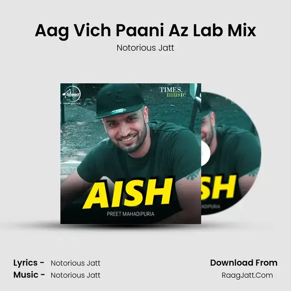 Aag Vich Paani Az Lab Mix Song mp3 | Notorious Jatt