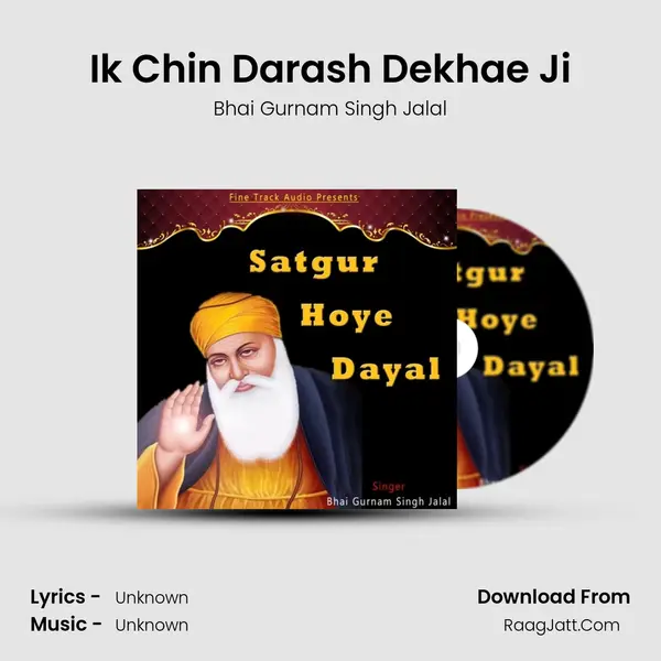 Ik Chin Darash Dekhae Ji Song mp3 | Bhai Gurnam Singh Jalal