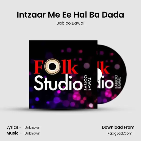 Intzaar Me Ee Hal Ba Dada mp3 song