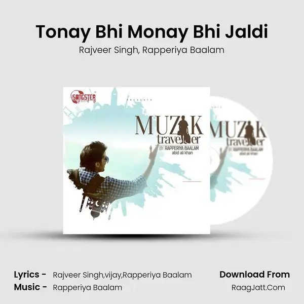 Tonay Bhi Monay Bhi Jaldi Song mp3 | Rajveer Singh