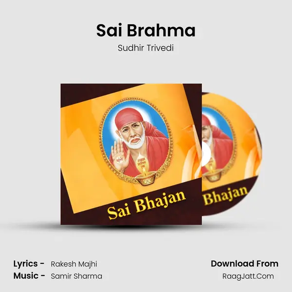 Sai Brahma Song mp3 | Sudhir Trivedi