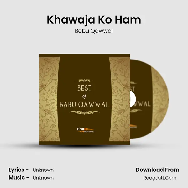 Khawaja Ko Ham Song mp3 | Babu Qawwal