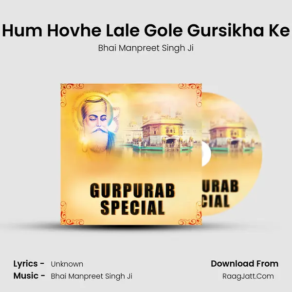 Hum Hovhe Lale Gole Gursikha Ke mp3 song